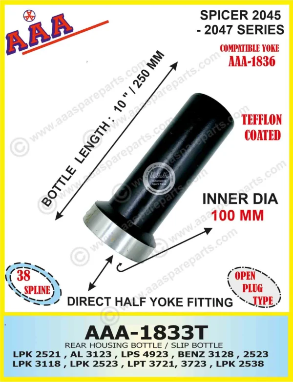 Bottle LPK 3118, LPK 2528, LPT 3721, 3723, LPK 2538, BENZ 2523,(INTERAXLE) [DIRECT HALF YOKE WEILD TYPE] TEFFLON COATED