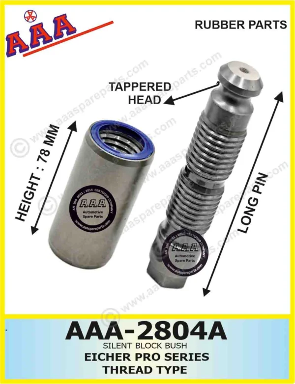 SILENT BLOCK BUSHES -EICHER PRO (THREAD TYPE) 78MM WITH LONG PIN